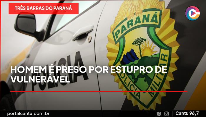 Três Barras do Paraná - Homem é preso por estupro de vulnerável