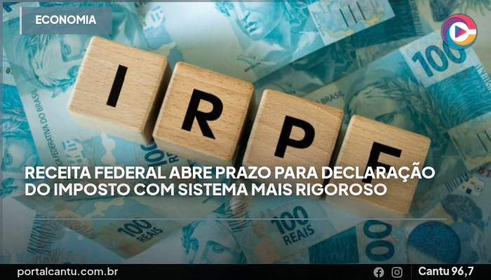 Receita Federal abre prazo para declaração do Imposto com sistema mais rigoroso