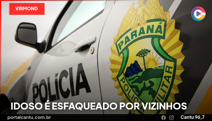 Virmond – Idoso é esfaqueado por vizinhos