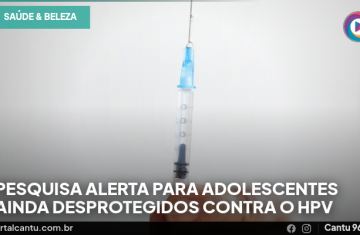 Pesquisa alerta para adolescentes ainda desprotegidos contra o HPV