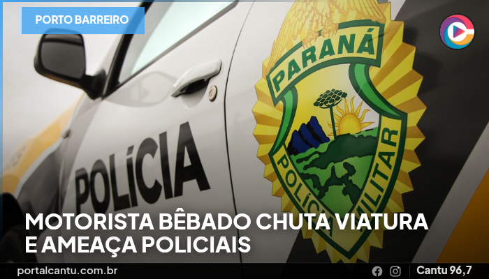 Porto Barreiro - Motorista bêbado chuta viatura e ameaça policiais