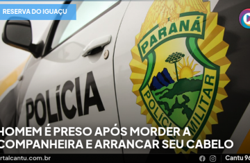 Reserva do Iguaçu - Homem é preso após morder a companheira e arrancar seu cabelo