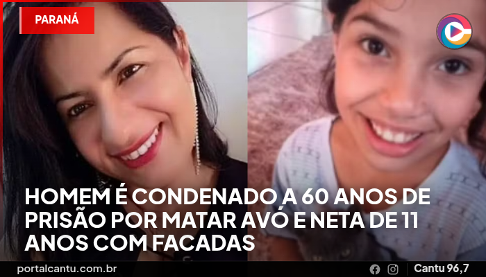 Homem é condenado a 60 anos de prisão por matar avó e neta de 11 anos com facadas