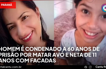 Homem é condenado a 60 anos de prisão por matar avó e neta de 11 anos com facadas