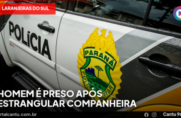 Laranjeiras do Sul - Homem é preso após estrangular companheira