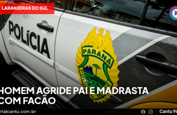 Laranjeiras do Sul - Homem agride pai e madrasta com facão