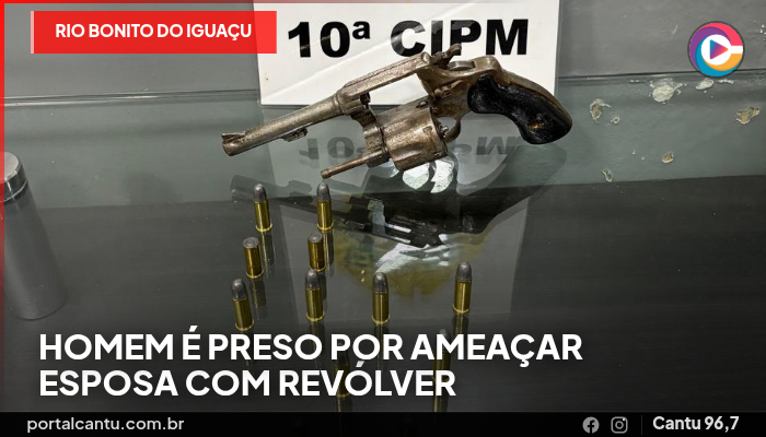 Rio Bonito do Iguaçu - Homem é preso por ameaçar esposa com revólver
