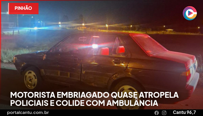 Pinhão - Motorista embriagado quase atropela policiais e colide com ambulância