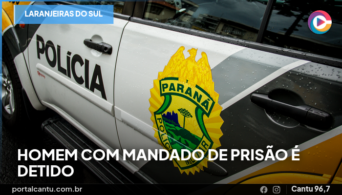 Laranjeiras do Sul - Homem com mandado de prisão é detido