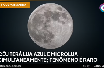 Céu terá Lua Azul e microlua simultaneamente; fenômeno é raro