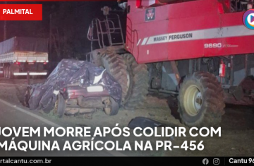 Palmital - Jovem morre após colidir com máquina agrícola na PR-456