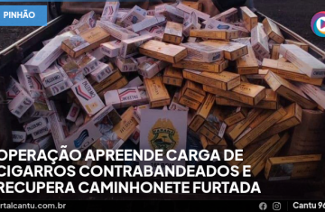 Pinhão - Operação apreende carga de cigarros contrabandeados e recupera caminhonete furtada