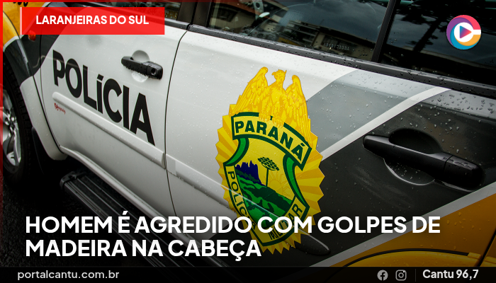 Laranjeiras do Sul - Homem é agredido com golpes de madeira na cabeça