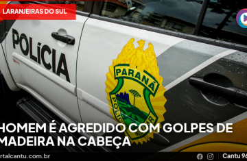 Laranjeiras do Sul - Homem é agredido com golpes de madeira na cabeça