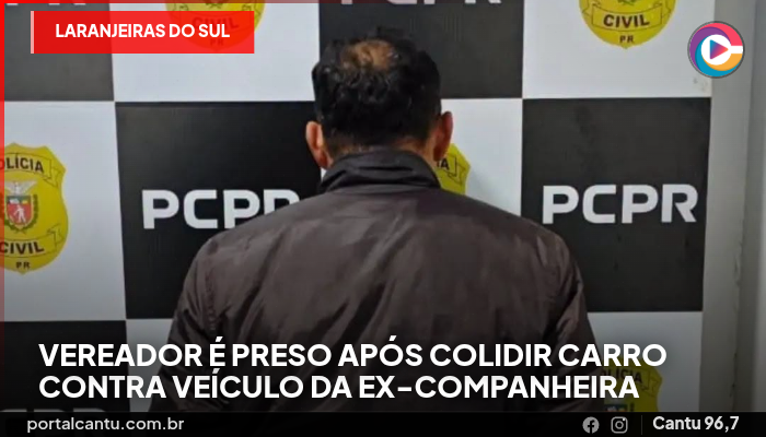 Laranjeiras do Sul - Vereador é preso após colidir carro contra veículo da ex-companheira