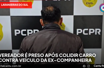 Laranjeiras do Sul - Vereador é preso após colidir carro contra veículo da ex-companheira