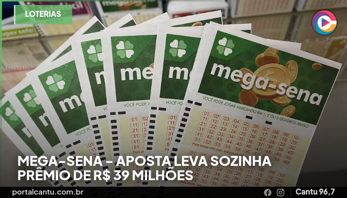 Mega-Sena - Aposta leva sozinha prêmio de R$ 39 milhões