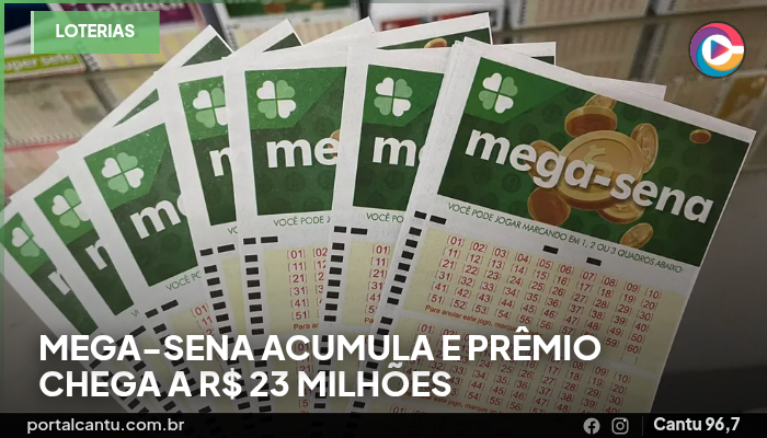 Mega-Sena acumula e prêmio chega a R$ 23 milhões