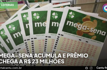 Mega-Sena acumula e prêmio chega a R$ 23 milhões