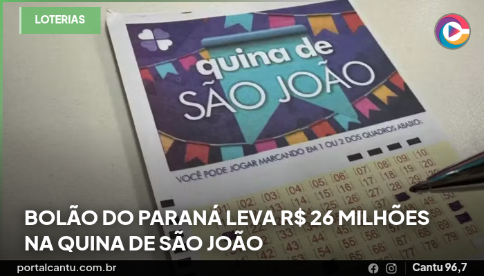 Bolão do Paraná leva R$ 26 milhões na Quina de São João