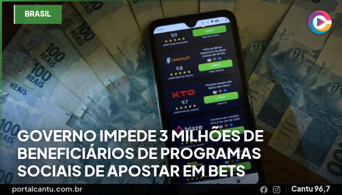 Foto: Reprodução Governo impede 3 milhões de beneficiários de programas sociais de apostar em bets