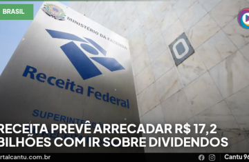 Receita prevê arrecadar R$ 17,2 bilhões com IR sobre dividendos