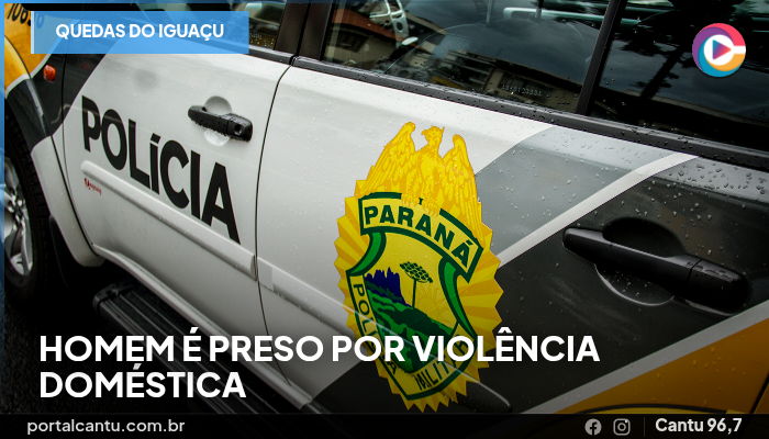 Foto: Reprodução Quedas do Iguaçu - Homem é preso por violência doméstica