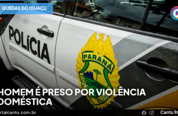 Quedas do Iguaçu - Homem é preso por violência doméstica