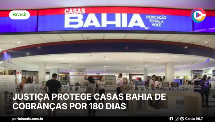 Foto: Reprodução Justiça protege Casas Bahia de cobranças por 180 dias