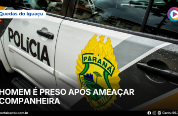 Quedas do Iguaçu - Homem é preso após ameaçar companheira