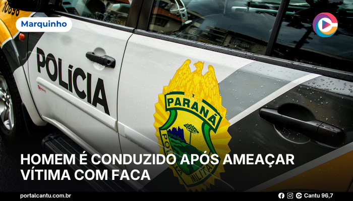 Marquinho - Homem é conduzido após ameaçar vítima com faca