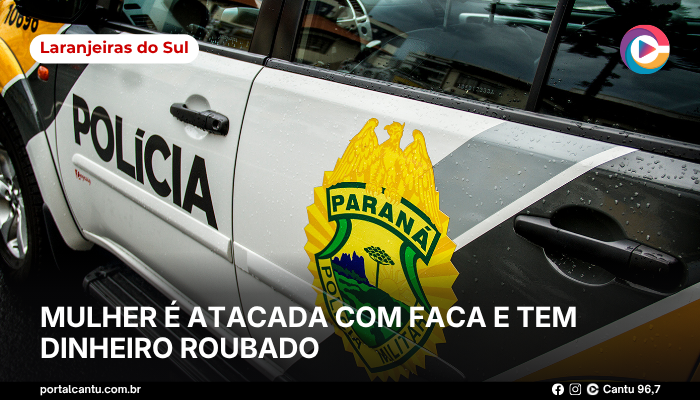 Foto: Reprodução Laranjeiras do Sul - Mulher é atacada com faca e tem dinheiro roubado