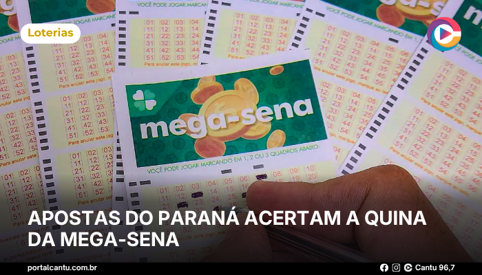 Apostas do Paraná acertam a quina da Mega-Sena