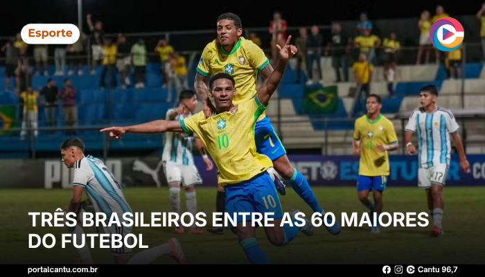 Três brasileiros entre as 60 maiores do futebol