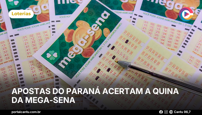 Apostas do Paraná acertam a quina da Mega-Sena