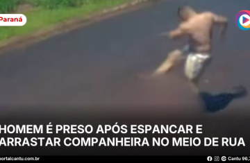 Homem é preso após espancar e arrastar companheira no meio de rua